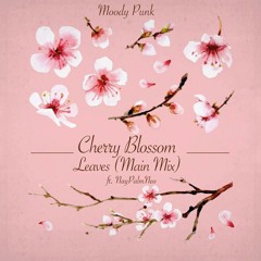 Moody Punk Feat. NayPalmNeo - Cherry Blossom Leaves
