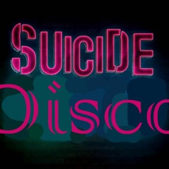 Suicide Disco