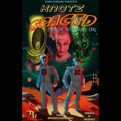 Knotz "Spaced :From The Outta Skool Era" Prod. by Dreadchild