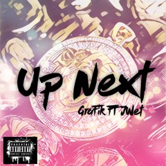 GRAFIK - UP NEXT (FT JWET)
