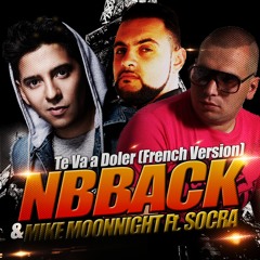 Nbback - Te Va A Doler Feat Mike Moonnight & Socra (Remix) [FRENCH VERSION]