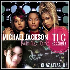 Michael Jackson - Butterflies (TLC No Scrubs/ChazAtlas Remix)