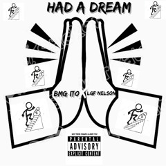 BMG Ito X LGF Nelson-Had A Dream