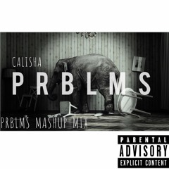 PRBLMS - Calisha (6lack - Prblms x 99 Problems - Jay-Z COVER MashUp Mix)
