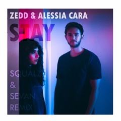Zedd - Stay Ft Alessia Cara (Squalzz & Sevan Remix)