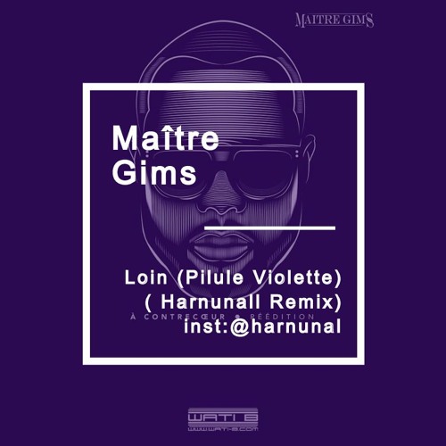 Stream Maître Gims - Loin (Pilule Violette)(Harnunall Remix) by HARNUNALL |  Listen online for free on SoundCloud