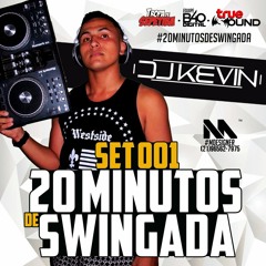 SET MIXADO 001 - 20 MINUTOS DE SWINGADA [ DJ KEVIN ]
