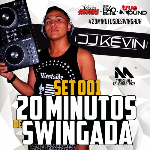 SET MIXADO 001 - 20 MINUTOS DE SWINGADA [ DJ KEVIN ]