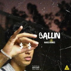 BALLIN (Prod. By Hamza Bones)