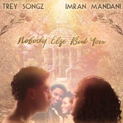 Nobody Else But You (feat. Trey Songz)