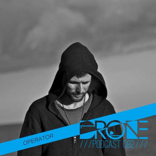 DRONE Podcast 082  - Operator