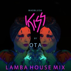 Kiss - Lamba House Mix By OTA