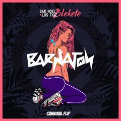 Sak Noel & Los Tioz - Blekete (Cannibal Flip)