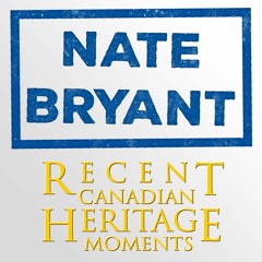 Recent Canadian Heritage Moments