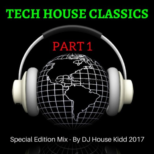 Stream TECH HOUSE CLASSICS (Part 1) Special Edition Mix 2017 by House