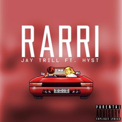 Jay Trill ft. Hy$t - Rarri (Produced By Nine Diamond)