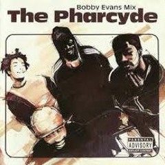 The Pharcyde  Bobby Evans Mix