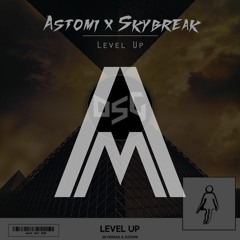 Astomi & Skybreak - Level Up (melt her Premiere)
