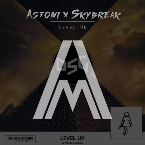 Astomi & Skybreak - Level Up (melt her Premiere)