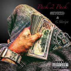 SKYKID IZZY ft. G-Skript - Pack 2 Pack