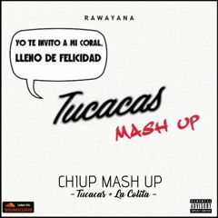 Tucacas Mash up  CHIUP ft. Rawayana (Tucacas+La colita house edit)