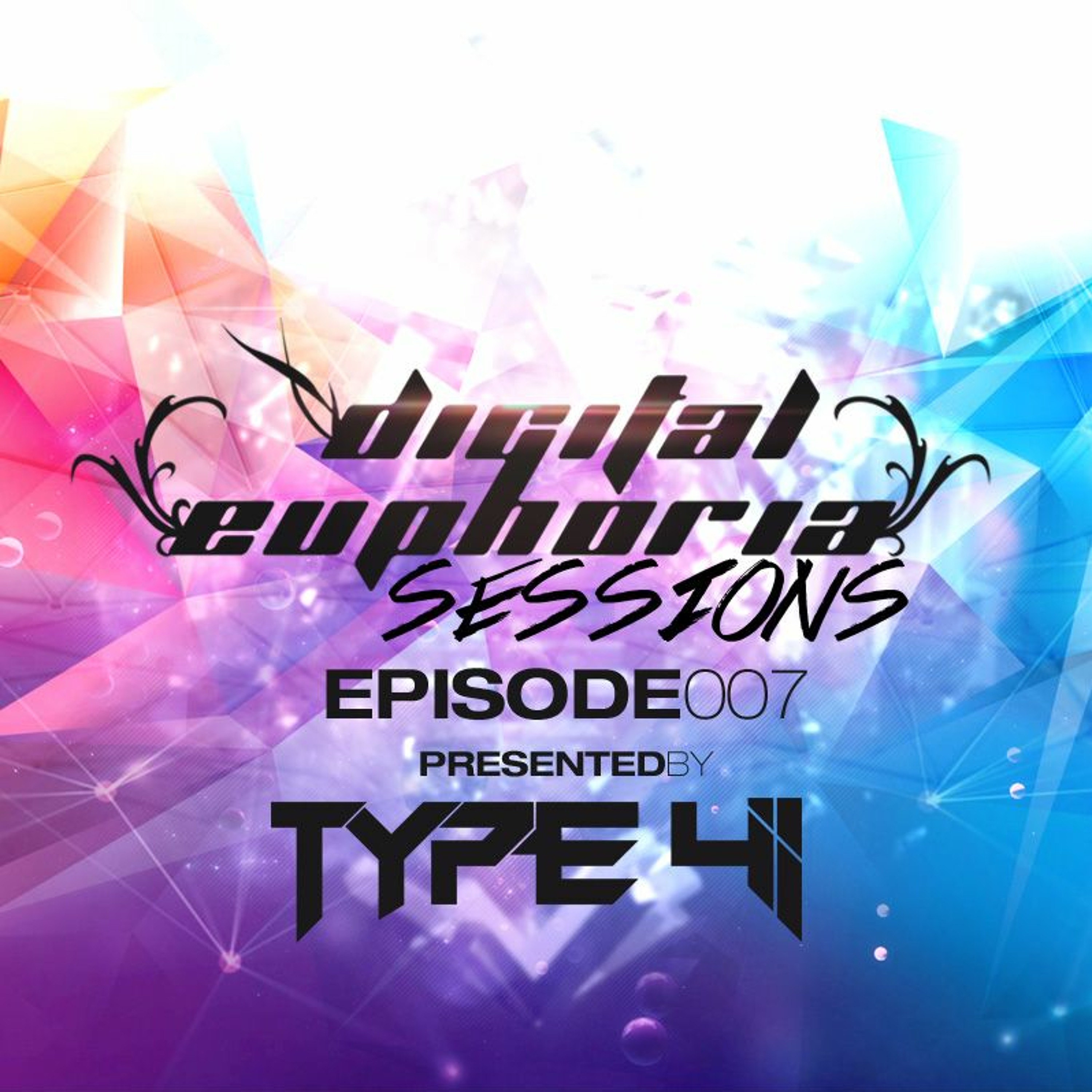 Type 41 Presents Digital Euphoria: Sessions #007