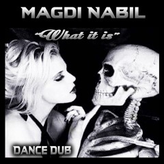 Magdi Nabil ✘ Dance Dub ✘{ What it is } ? - Free DL
