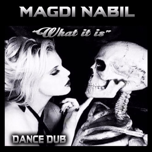 Magdi Nabil ✘ Dance Dub ✘{ What it is } ? - Free DL