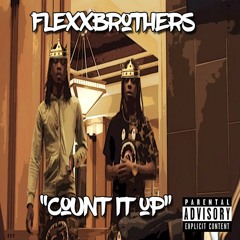 FlexxBrothers - Count It Up [HQ]