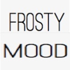 Frosty Mood