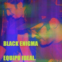 BlackEnigma - Equipo Ideal