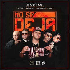 Benny Benni Ft. Farruko, Gigolo y La Exce, y Alexio - No Se Deja (www.GotDembow.net)