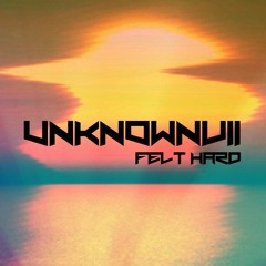 UVII - Felt Hard (Original)