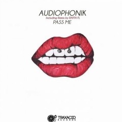 Audiophonik - Pass Me (Raffa FL Remix)