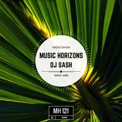 Dj Sash - Guest Mix Music Horizons @ MH121 June 2017
