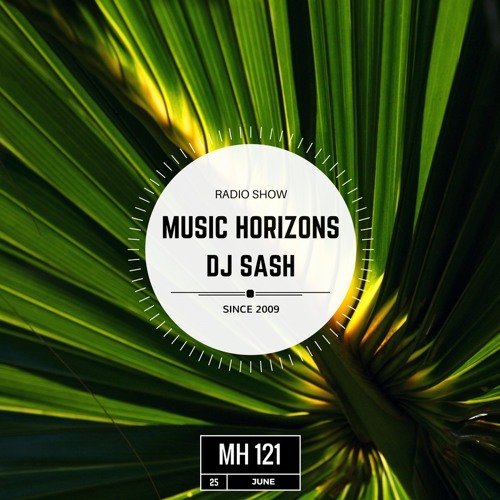 Dj Sash - Guest Mix Music Horizons @ MH121 June 2017