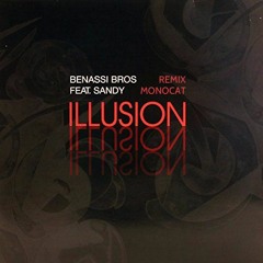 Benassi Bros. feat. Sandy - Illusion (Monocat Remix)