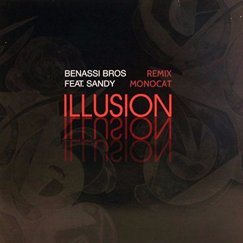 Benassi Bros. feat. Sandy - Illusion (Monocat Remix)