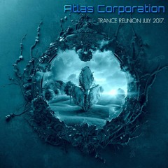 ATLAS CORPORATION Pres. RIK TIGHTS RMX'S - TRANCE REUNION JULY 2017