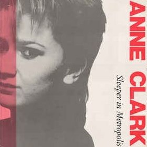 Anne Clark - C . S , Wehbba - Sleeper In Metropolis (Dave Freeman 2K17 )FREE DOWNLOAD !