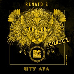 Renato S - City Aya (Original Mix)