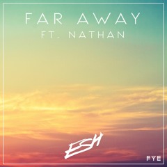 ESH feat. Nathan - Far Away