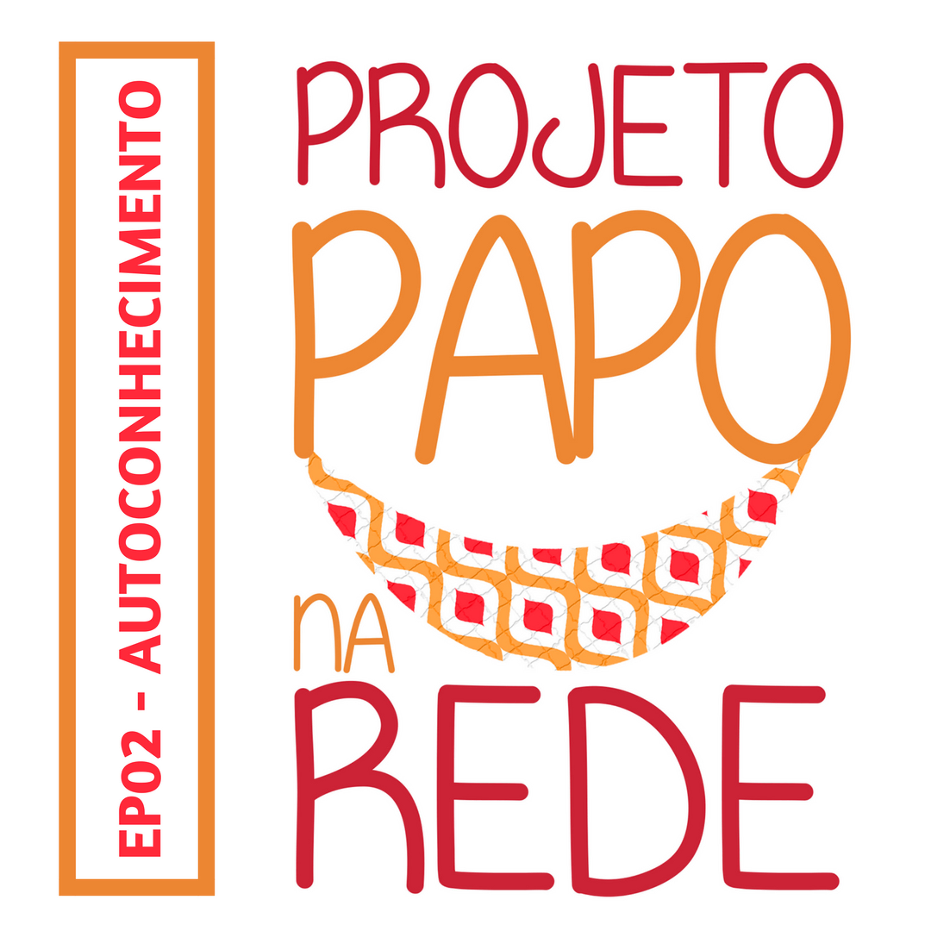 #ProjetoPapoNaRede_02_Autoconhecimento episode artwork