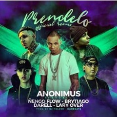 PRENDELO REMIX - Anonimus ❌ Darell ❌ Brytiago ❌ Lary Over ❌ Ñengo Flow