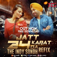 JATT 24 KARAT- THE INDY SONDH REFIX