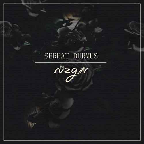 Stream Rüzgar by Serhat Durmus | Listen online for free on SoundCloud