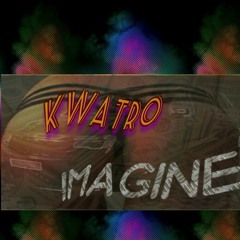 Kwatro - imagine.mp3