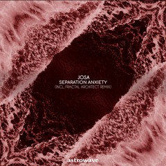 Josa - Separation Anxiety (Original Mix)