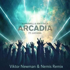 Hardwell & Joey Dale Feat. Luciana - Arcadia (Viktor Newman & DJ Nemis Remix)