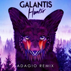 Galantis - Hunter (ADAG!O Remix) [BUY = FREE DOWNLOAD]